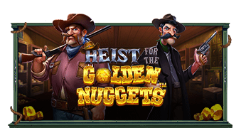 Heist for the Golden Nuggets™